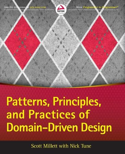 Patterns, Principles, and Practices of Domain-Driven Design (Paperback)