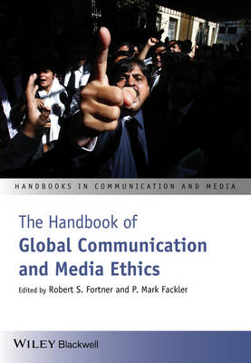 The Handbook of Global Communication and Media Ethics - Handbooks in Communication and Media (Paperback)
