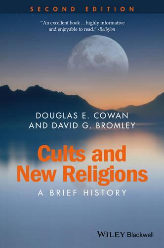 Cults and New Religions: A Brief History - Wiley Blackwell Brief Histories of Religion (Paperback)