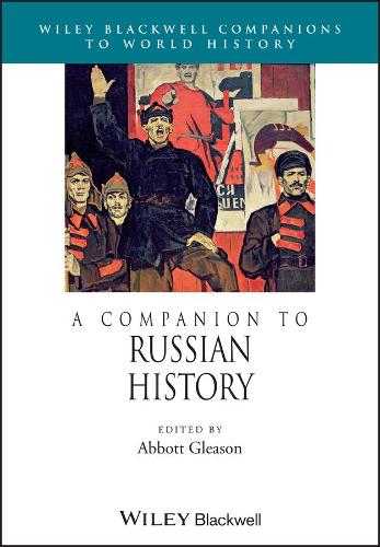 A Companion to Russian History - Wiley Blackwell Companions to World History (Paperback)