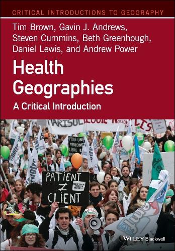 Health Geographies: A Critical Introduction (Hardback)