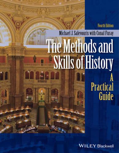 The Methods and Skills of History: A Practical Guide (Paperback)