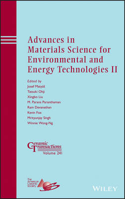 Advances in Materials Science for Environmental and Energy Technologies: No. 2 - Ceramic Transactions Series 241 (Hardback)