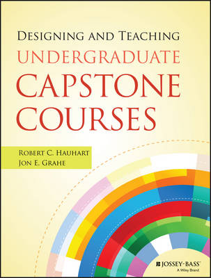 Designing and Teaching Undergraduate Capstone Courses (Paperback)