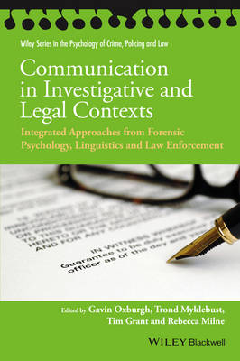 Communication in Investigative and Legal Contexts: Integrated Approaches from Forensic Psychology, Linguistics and Law Enforcement - Wiley Series in Psychology of Crime, Policing and Law (Hardback)