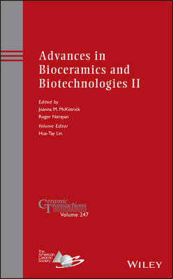 Advances in Bioceramics and Biotechnologies II: Volume 247 - Ceramic Transactions Series 247 (Hardback)