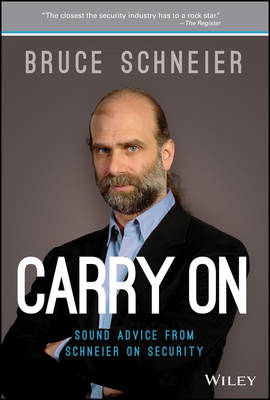 Carry On: Sound Advice from Schneier on Security (Hardback)