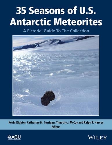 35 Seasons of U.S. Antarctic Meteorites (1976-2010): A Pictorial Guide To The Collection - Special Publications (Hardback)