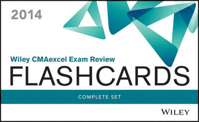 Wiley CMAexcel Exam Review 2014 Flashcards: CMA Exam Review Complete Set - Wiley CMA Learning System
