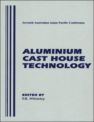 Aluminium Cast House Technology (Seventh Australasian Conference) (Hardback)