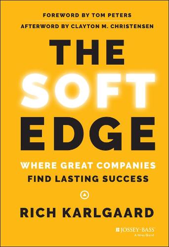 The Soft Edge: Where Great Companies Find Lasting Success (Hardback)