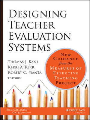 Designing Teacher Evaluation Systems: New Guidance from the Measures of Effective Teaching Project (Hardback)