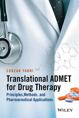 Translational ADMET for Drug Therapy: Principles, Methods, and Pharmaceutical Applications (Hardback)