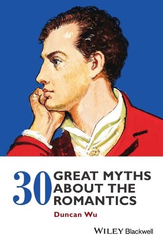 30 Great Myths about the Romantics (Paperback)