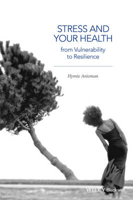Stress and Your Health: From Vulnerability to Resilience (Hardback)