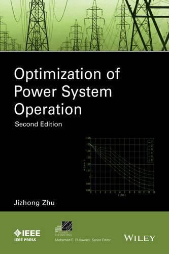 Optimization of Power System Operation - IEEE Press Series on Power Engineering (Hardback)