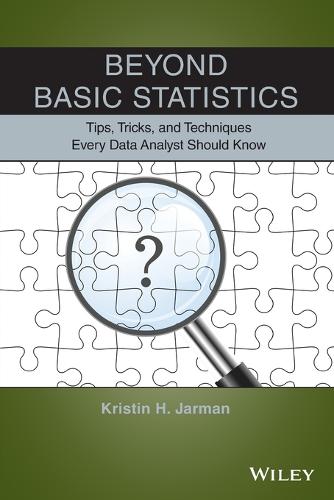 Beyond Basic Statistics: Tips, Tricks, and Techniques Every Data Analyst Should Know (Paperback)