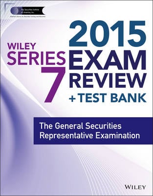 Wiley Series 7 Exam Review 2015 + Test Bank: The General Securities Representative Examination - Wiley FINRA (Paperback)