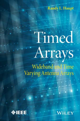 Timed Arrays: Wideband and Time Varying Antenna Arrays - Wiley - IEEE (Hardback)