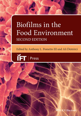 Biofilms in the Food Environment - Institute of Food Technologists Series (Hardback)