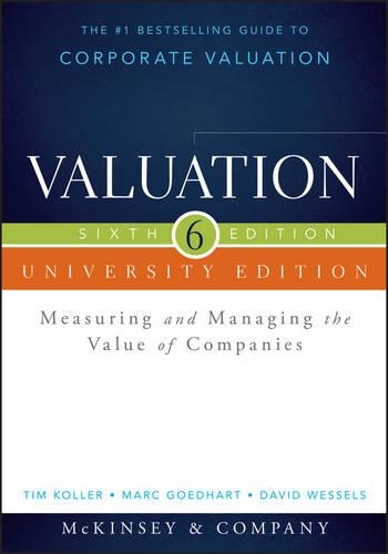 Valuation: Measuring and Managing the Value of Companies, University Edition - Wiley Finance (Paperback)