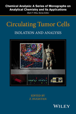 Circulating Tumor Cells: Isolation and Analysis - Chemical Analysis: A Series of Monographs on Analytical Chemistry and Its Applications (Hardback)