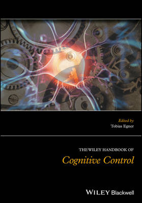 The Wiley Handbook of Cognitive Control (Hardback)