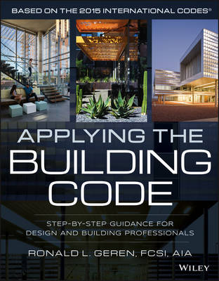 Applying the Building Code: Step-by-Step Guidance for Design and Building Professionals - Building Codes Illustrated (Paperback)