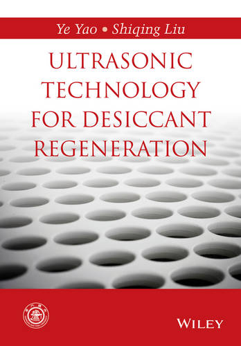Ultrasonic Technology for Desiccant Regeneration (Hardback)