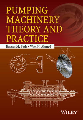 Pumping Machinery Theory and Practice (Hardback)