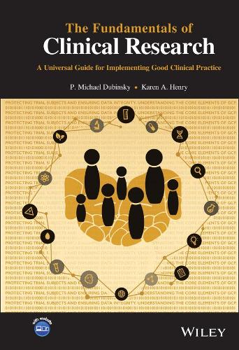Applying the Fundamentals of Good Clinical Practice in Clinical Research: A Universal Guide for the Clinical Trial Professional (Hardback)