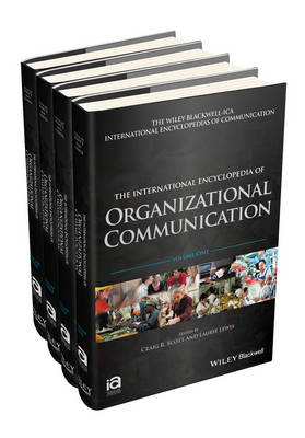 The International Encyclopedia of Organizational Communication: 4 Volume Set - ICAZ - Wiley Blackwell-ICA International Encyclopedias of Communication (Hardback)