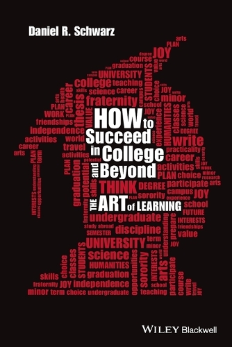 How to Succeed in College and Beyond: The Art of Learning (Paperback)