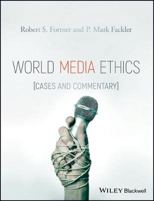 World Media Ethics: Cases and Commentary (Hardback)