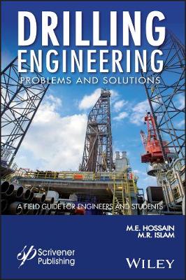 Drilling Engineering Problems and Solutions: A Field Guide for Engineers and Students - Wiley-Scrivener (Hardback)