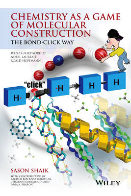 Chemistry as a Game of Molecular Construction: The Bond-Click Way (Paperback)