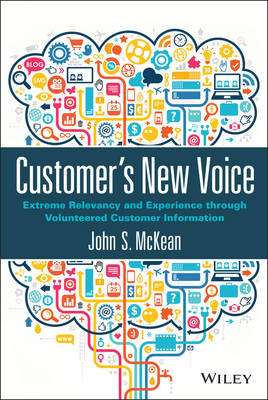 Customer's New Voice: Extreme Relevancy and Experience through Volunteered Customer Information (Hardback)