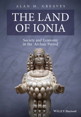 The Land of Ionia: Society and Economy in the Archaic Period (Paperback)