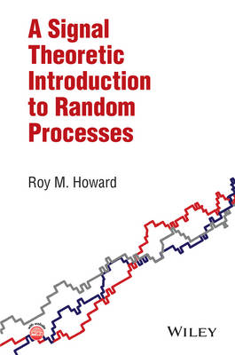 A Signal Theoretic Introduction to Random Processes (Hardback)