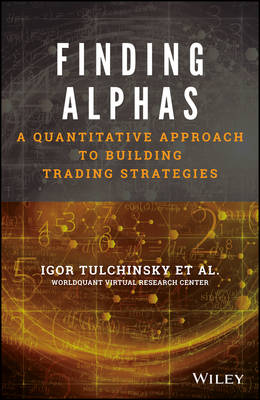 Finding Alphas: A Quantitative Approach to Building Trading Strategies (Hardback)