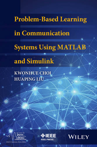 Problem-Based Learning in Communication Systems Using MATLAB and Simulink - IEEE Series on Digital & Mobile Communication (Hardback)