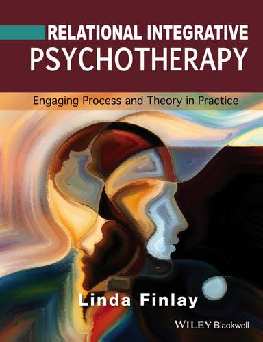 Relational Integrative Psychotherapy: Engaging Process and Theory in Practice (Paperback)
