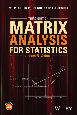 Matrix Analysis for Statistics, Third Edition - Wiley Series in Probability and Statistics (Hardback)