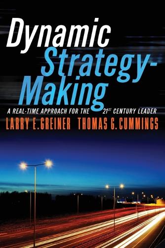 Dynamic Strategy-Making: A Real-Time Approach for the 21st Century Leader (Paperback)
