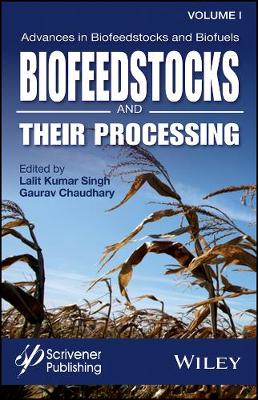 Advances in Biofeedstocks and Biofuels: Volume 1 (Hardback)