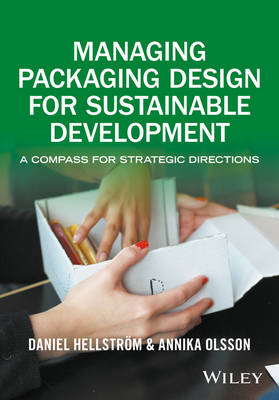 Managing Packaging Design for Sustainable Development - a Compass for Strategic Directions (Paperback)