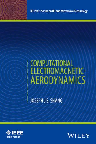 Computational Electromagnetic-Aerodynamics - IEEE Press Series on RF & Microwave Technology (Hardback)