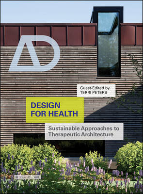 Design for Health: Sustainable Approaches to Therapeutic Architecture - Architectural Design (Paperback)