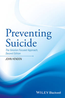 Preventing Suicide: The Solution Focused Approach (Hardback)