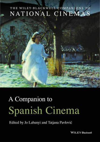 A Companion to Spanish Cinema - Wiley Blackwell Companions to National Cinemas (Paperback)